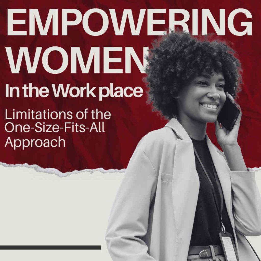 Why-the-One-Size-Fits-All-Approach-Does-Not-Help-With-Empowering-Women-in-the-Workplace-thumbnail