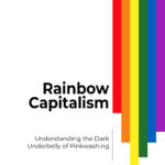 Rainbow Capitalism: Exposing the Dark Side of Pinkwashing