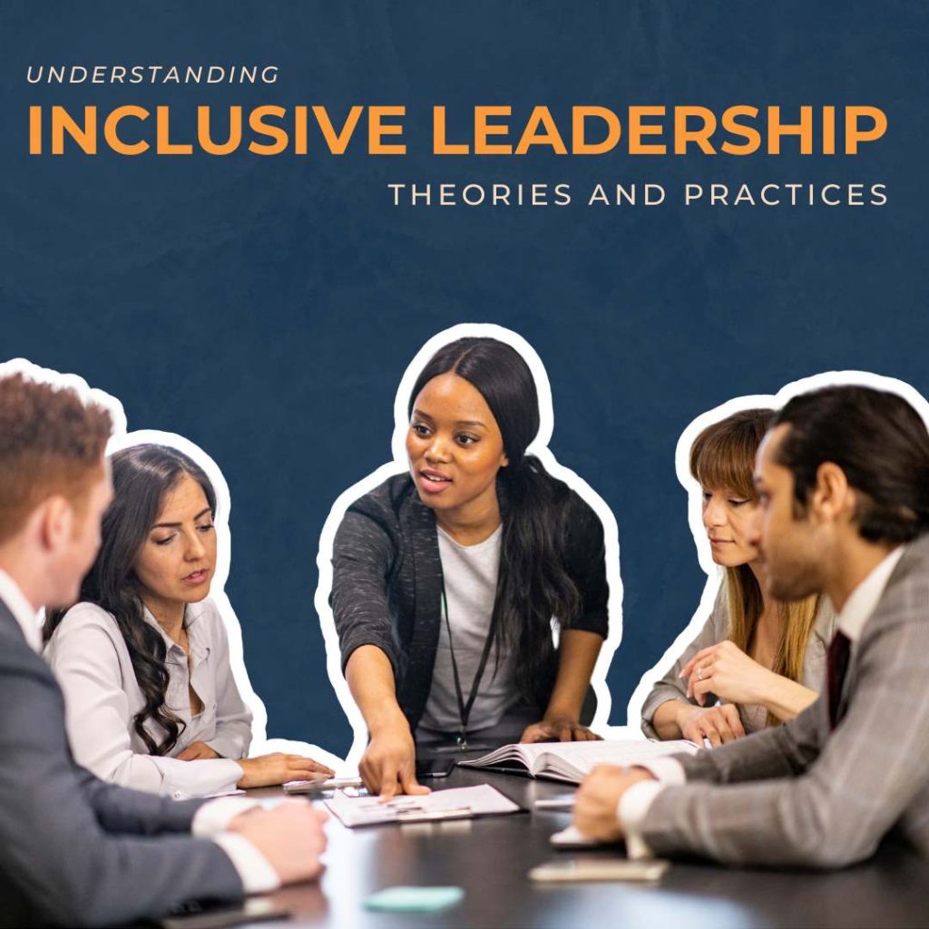 Understanding -Inclusive -Leadership -Theory -and -Practices