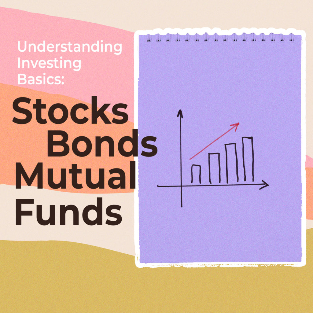 Understanding Investing Basics: Stocks, Bonds, and Mutual Funds