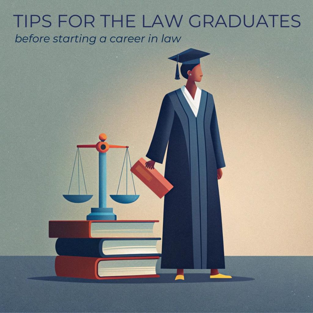 Tips for Law Graduates Before Starting a Career in Law