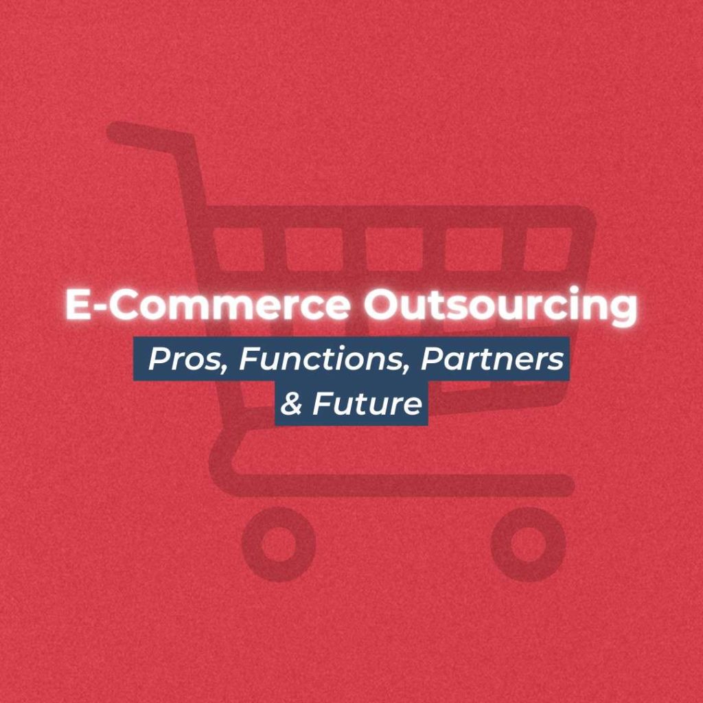 E-Commerce-Outsourcing-Pros-Functions-Partners-Future-thumbnail