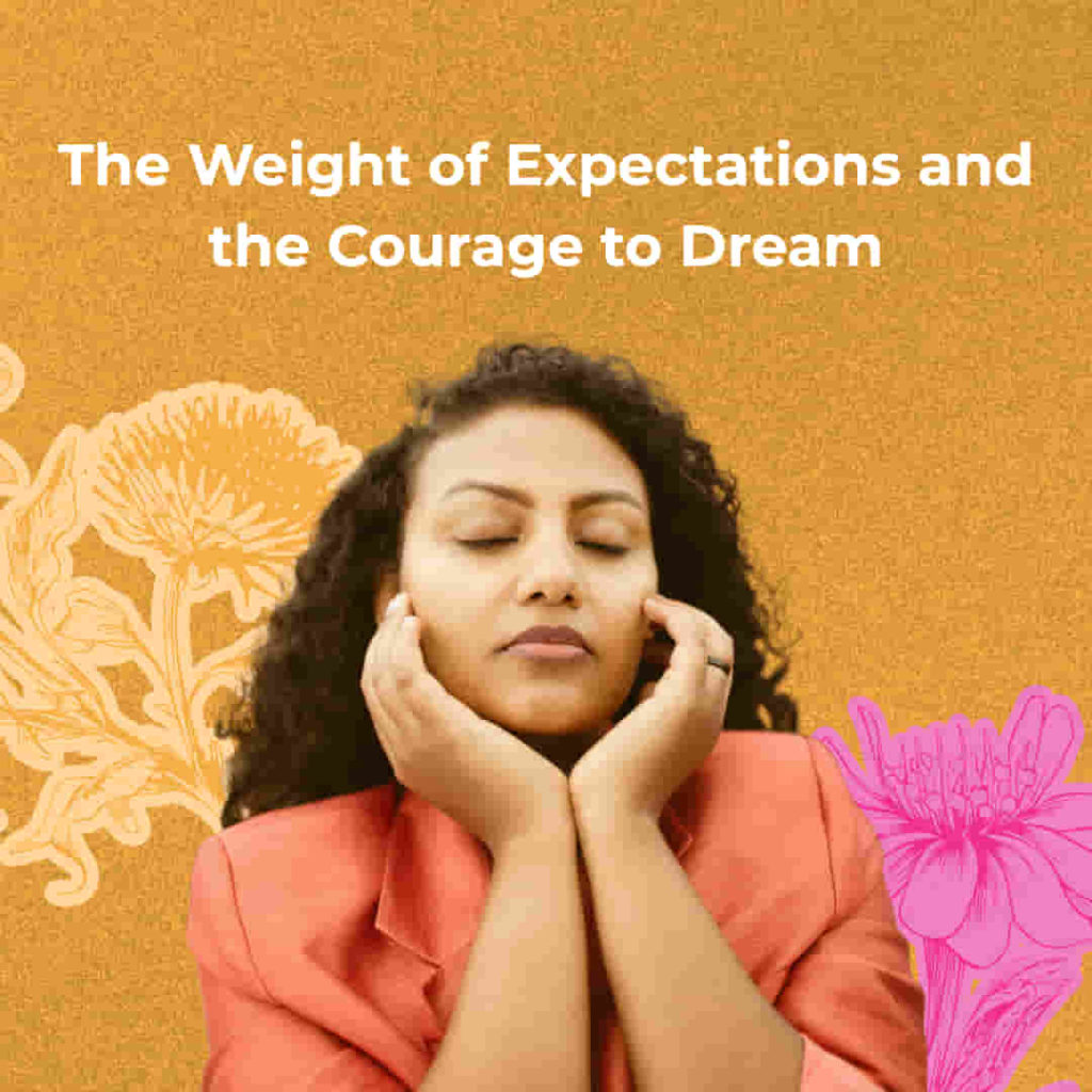 The-Weight-of-Expectations-and-the-Courage-to-Dream