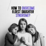 How-to-Overcome-Eldest-Daughter-Syndrome