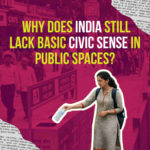 why-civic-sense-is-still-missing-in-indian-public-spaces